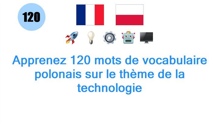 Apprenez 120 mots de vocabulaire polonais sur le thème de la technologie
